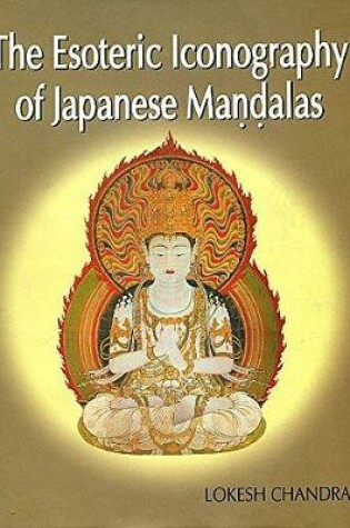 Cover of The Esoteric Icongraphy of Japanese Mandalas