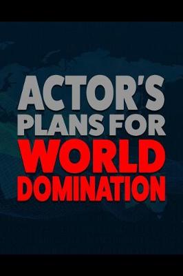 Book cover for Actor's Plans for World Domination