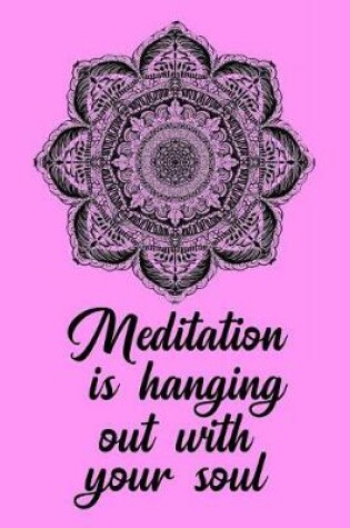 Cover of Meditation Is Hanging Out with Your Soul