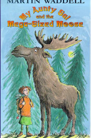 Cover of My Aunty Sal and the Mega-sized Moose