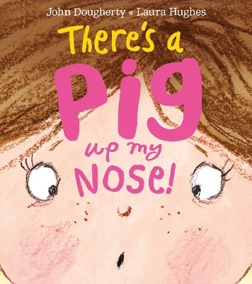 Book cover for There's a Pig up my Nose!
