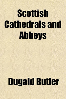 Book cover for Scottish Cathedrals and Abbeys