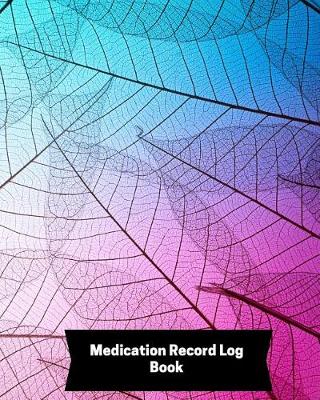 Book cover for Medication Record Log Book