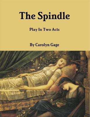 Book cover for The Spindle: A Play In Two Acts