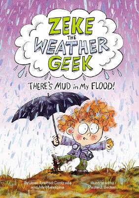 Book cover for Zeke the Weather Geek: There's Mud in My Flood!