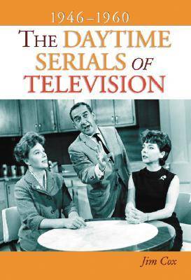 Cover of The Daytime Serials of Television, 1946-1960