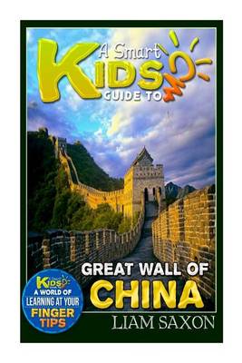 Book cover for A Smart Kids Guide to Great Wall of China