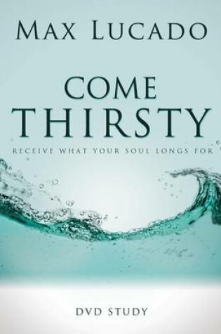 Cover of Come Thirsty DVD Study Leaders Guide