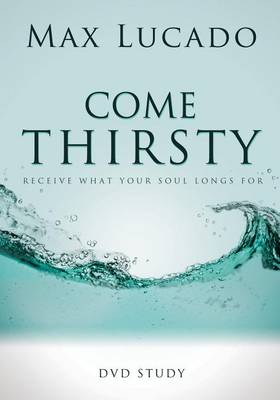 Book cover for Come Thirsty DVD Study Leaders Guide