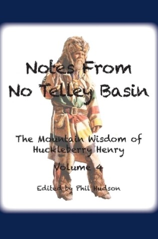 Cover of Notes From No Telley Basin Volume Four