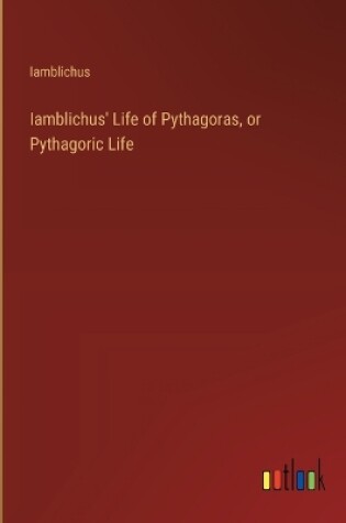 Cover of Iamblichus' Life of Pythagoras, or Pythagoric Life