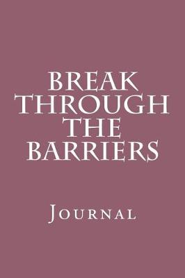 Book cover for Break Through The Barriers