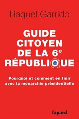 Cover of Guide Citoyen de la 6e Republique