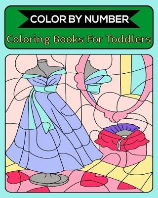 Book cover for Color By Number Coloring Books For Toddlers