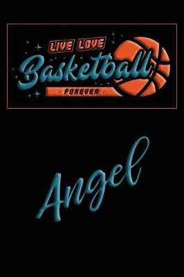 Book cover for Live Love Basketball Forever Angel