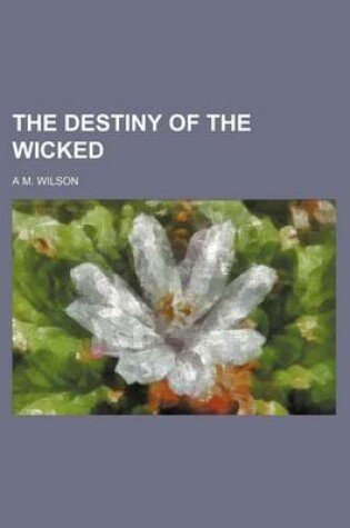Cover of The Destiny of the Wicked