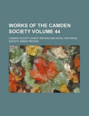 Book cover for Works of the Camden Society Volume 44