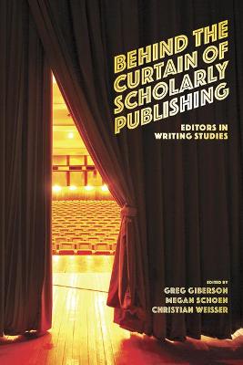 Cover of Behind the Curtain of Scholarly Publishing