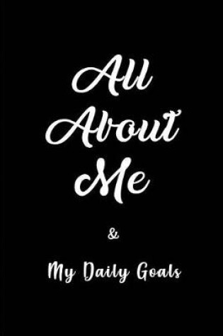 Cover of All About me and My Daily Goals