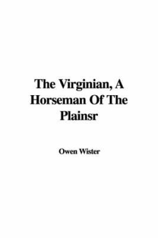 Cover of The Virginian, a Horseman of the Plainsr