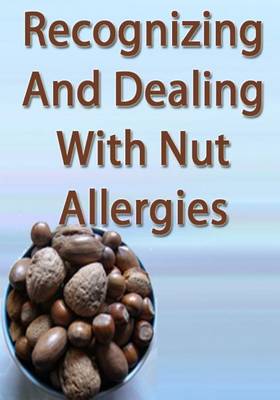 Book cover for Recognizing and Dealing with Nut Allergies