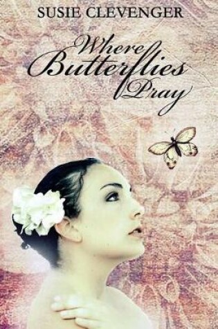 Cover of Where Butterflies Pray