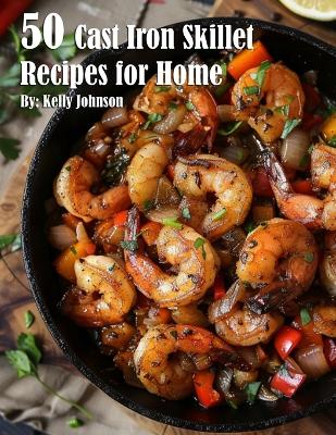 Book cover for 50 Cast Iron Skillet Recipes for Home
