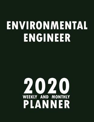 Book cover for Environmental Engineer 2020 Weekly and Monthly Planner