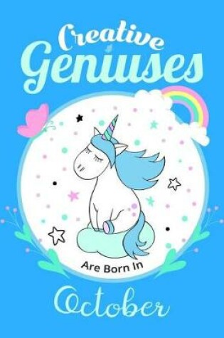 Cover of Unicorn Composition Notebook Creative Geniuses Are Born In October
