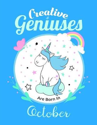 Book cover for Unicorn Composition Notebook Creative Geniuses Are Born In October