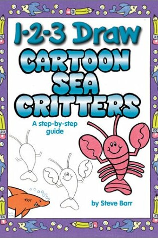 Cover of 1-2-3 Draw Cartoon Sea Critters