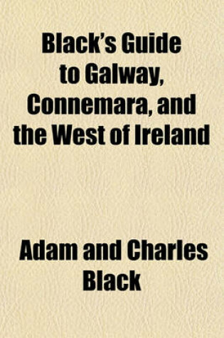 Cover of Black's Guide to Galway, Connemara, and the West of Ireland