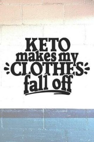 Cover of Keto Makes My Clothes Fall Off