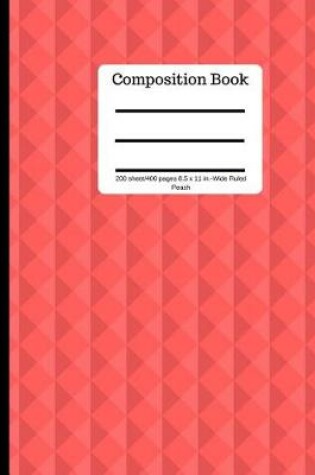 Cover of Peach Composition Book 200 Sheet/400 Pages 8.5 X 11 In.-Wide Ruled