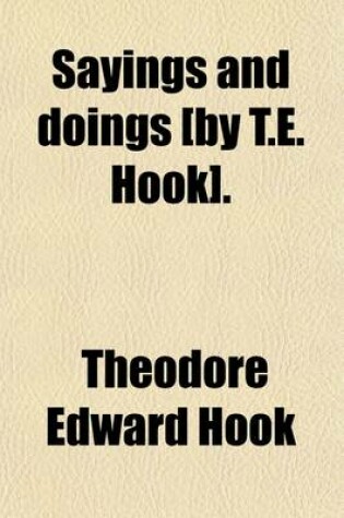 Cover of Sayings and Doings [By T.E. Hook