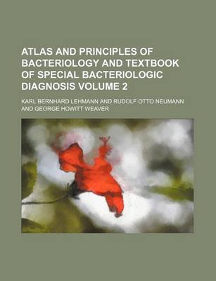 Book cover for Atlas and Principles of Bacteriology and Textbook of Special Bacteriologic Diagnosis Volume 2