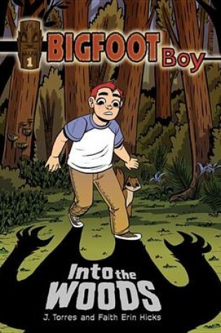 Cover of Bigfoot Boy Bk 1: Into the Woods