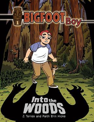 Book cover for Bigfoot Boy Bk 1: Into the Woods