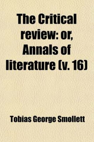 Cover of The Critical Review (Volume 16); Or, Annals of Literature