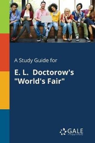 Cover of A Study Guide for E. L. Doctorow's World's Fair