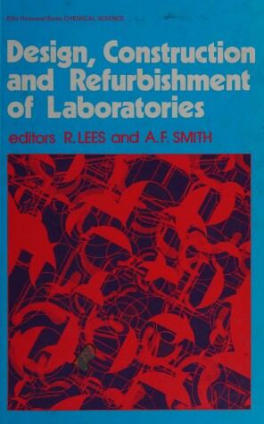 Book cover for Design Construction and Refurbishment of Laboratories (Ellis Horwood Series in Chemical Science)