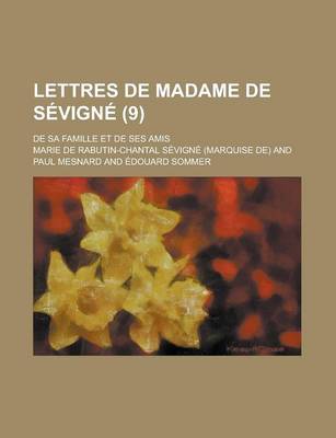 Book cover for Lettres de Madame de S Vign (9); de Sa Famille Et de Ses Amis