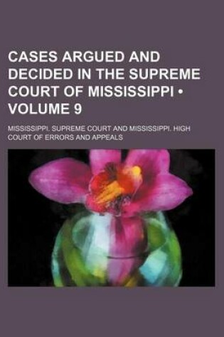 Cover of Cases Argued and Decided in the Supreme Court of Mississippi (Volume 9)