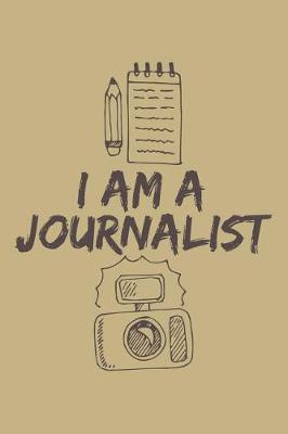 Book cover for I Am a Journalist