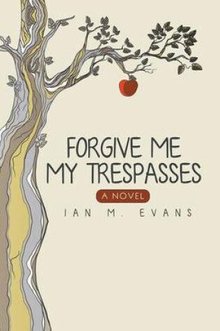 Cover of Forgive Me My Trespasses