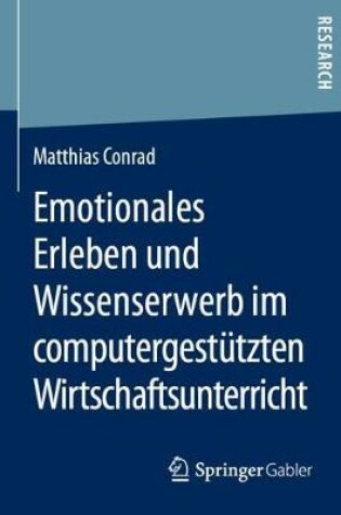 Cover of Emotionales Erleben und Wissenserwerb im computergestützten Wirtschaftsunterricht