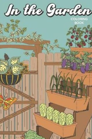 Cover of In The Garden Coloring Book