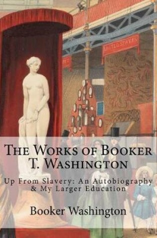 Cover of The Works of Booker T. Washington