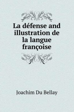 Cover of La defense and illustration de la langue francoise