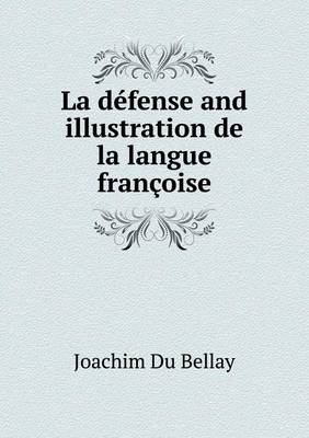 Book cover for La defense and illustration de la langue francoise